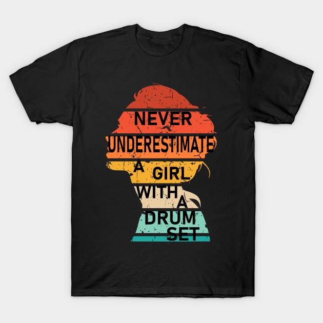 Never Underestimate a Girl with a Drum Set T-Shirt by Geoji 